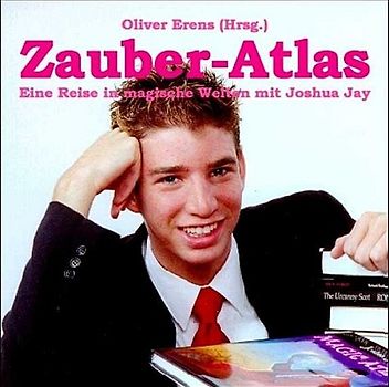 Zauber-Atlas. Eine Reise in magische Welten mit Joshua Jay