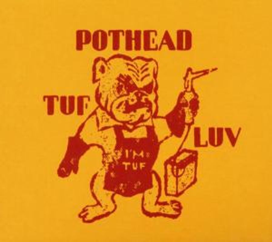 Pothead - Tuf Luv