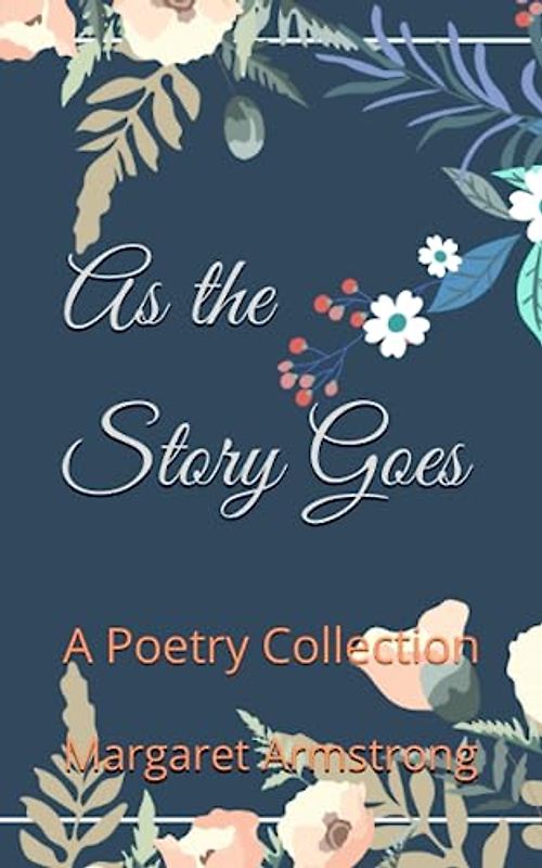 As the Story Goes: A Poetry Collection