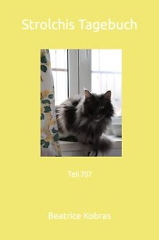Strolchis Tagebuch: Teil 707