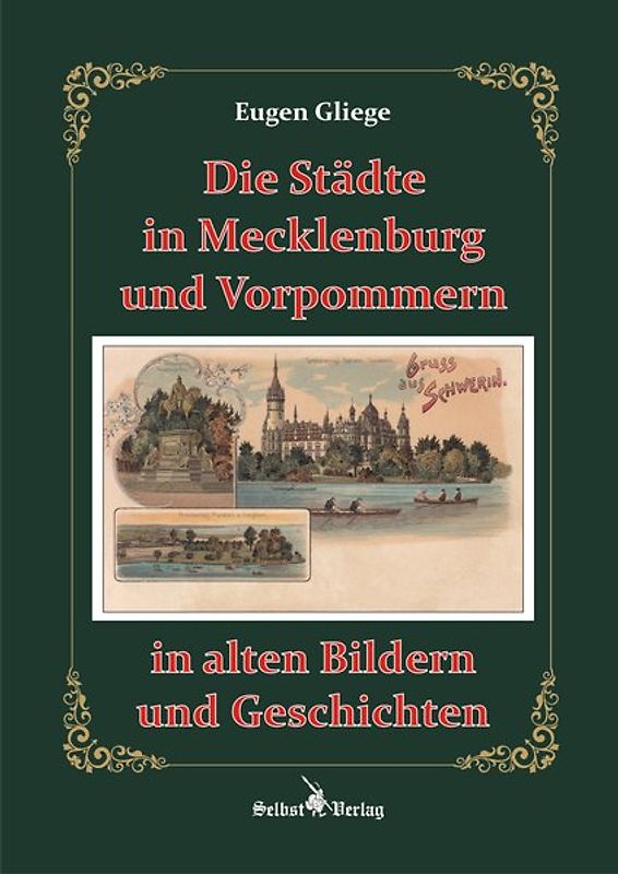Die Städte in Mecklenburg und Vorpommern in alten Bildern und Geschichten