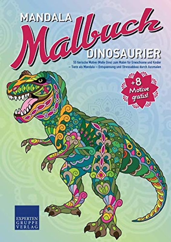 Mandala Malbuch Dinosaurier: 55 tierische Motive (Motiv Dino) zum Malen für Erwachsene und Kinder – Tiere als Mandala – Entspannung und Stressabbau durch Ausmalen (Mandala Malbücher Tiermotive)