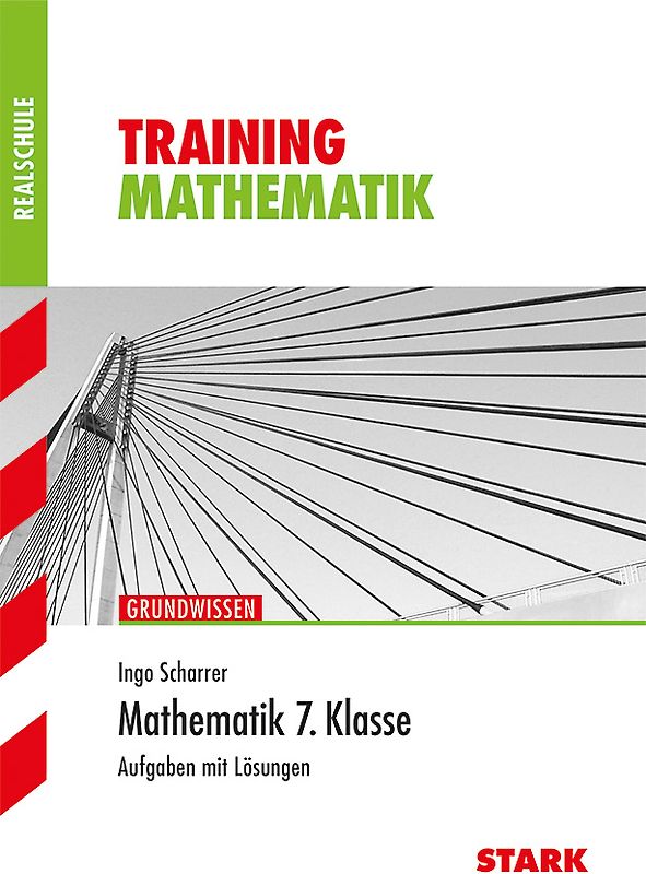 STARK Mathematik 7. Klasse - Training Realschule - Grundwissen, Aufgaben und Lösungen