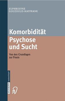 Komorbidität Psychose und Sucht - Grundlagen und Praxis