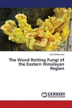 The Wood Rotting Fungi of the Eastern Himalayan Region