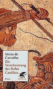 Die Verschwörung des Rufus Cardilius. Roman