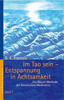 Im Tao sein – Entspannung in Achtsamkeit
