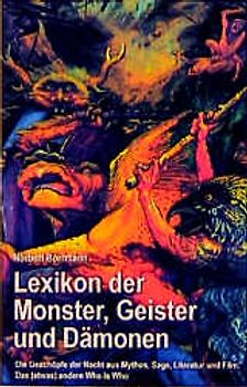 Lexikon der Monster, Geister und Dämonen. Die Geschöpfe der Nacht aus Mythos, Sage, Literatur