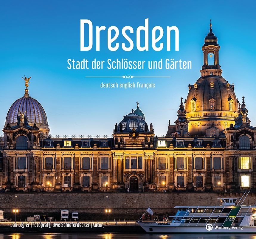 Dresden – Stadt der Schlösser und Gärten - Ein Bildband in drei Sprachen (deutsch / english / français)