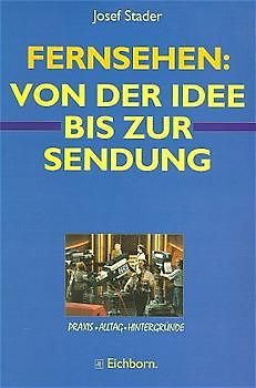 Fernsehen: Von der Idee bis zur Sendung