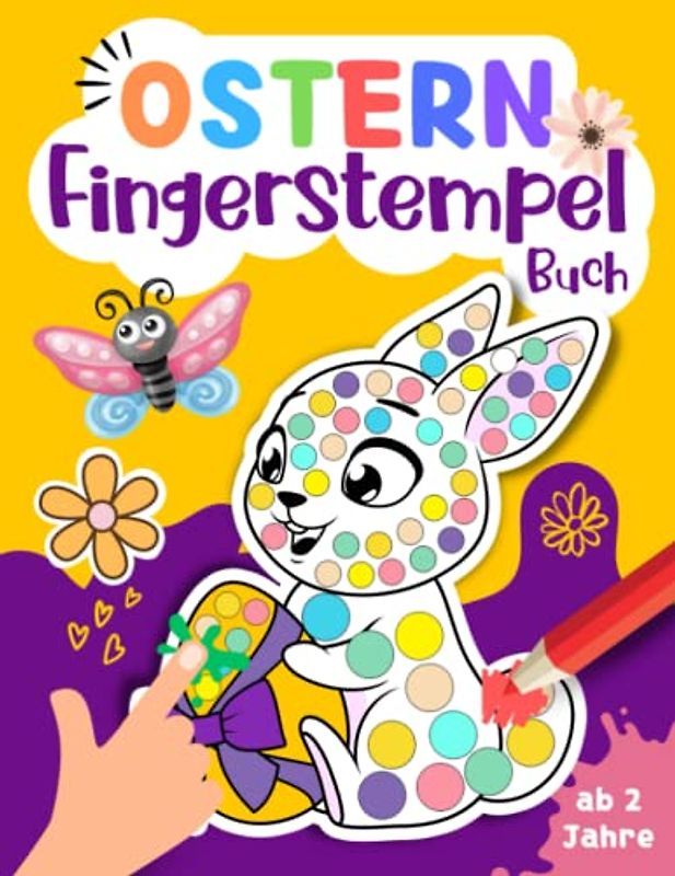 Fingerstempelbuch ab 2 OSTERN: Süßes Fingerabdruck-Malbuch mit tollen Osterhasen, Schäfchen, Küken und Ostereier-Motiven zum Ausschneiden, Stempeln, Kritzeln und Basteln für Mädchen und Jungen.