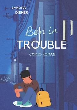 Ben in Trouble: Ein Comic Roman über Mut, Freundschaft und Zusammenhalt