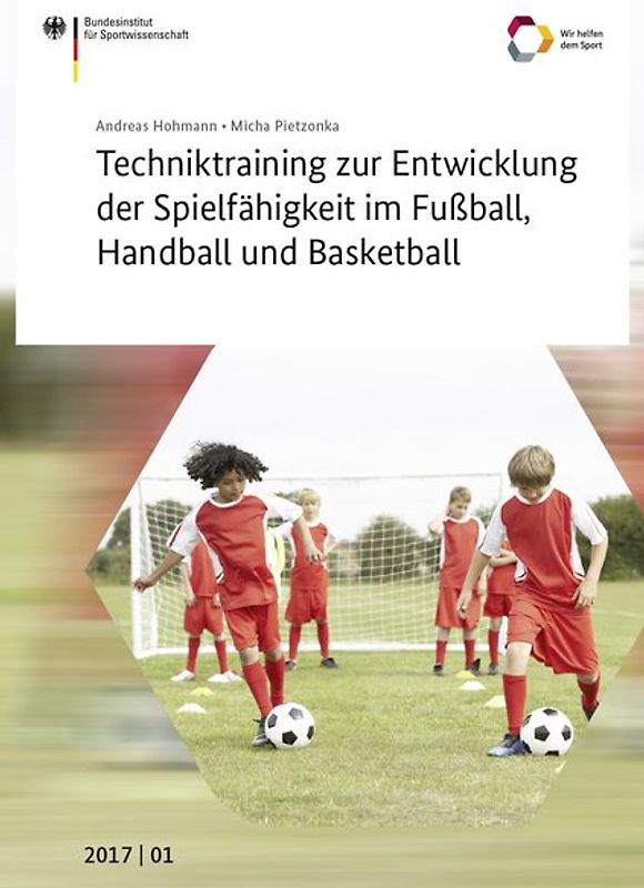 Techniktraining zur Entwicklung der Spielfähigkeit im Fußball, Handball und Basketball