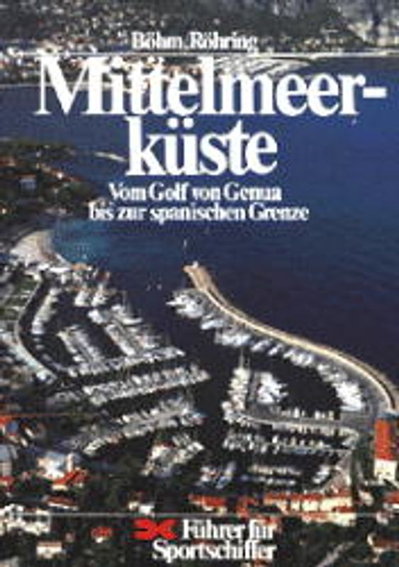 Mittelmeerküste. Vom Golf von Genua bis zur spanischen Grenze