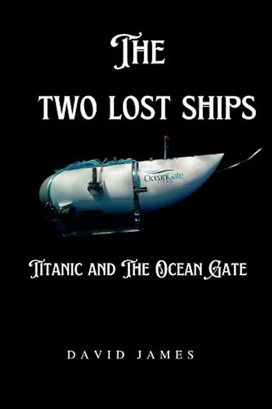 The Two Lost Ships: Titanic and The Ocean Gate