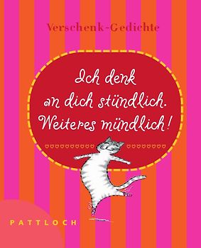 Ich denk an dich stündlich! Weiteres mündlich