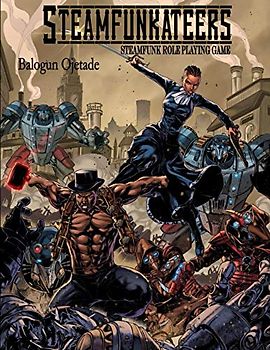 Steamfunkateers: The Steamfunk Role Playing Game (Steamfunkateers RPG, Band 1)