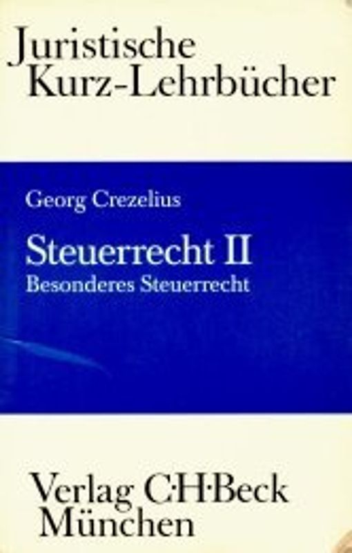 Steuerrecht - Besonderer Teil. Ertragsteuern, einheitswertabhängige Steuern, Umsatzsteuer. Ein Studienbuch
