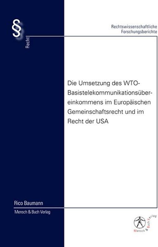 Die Umsetzung des WTO-Basistelekommunikationsübereinkommens im Europäischen Gemeinschaftsrecht und im Recht der USA