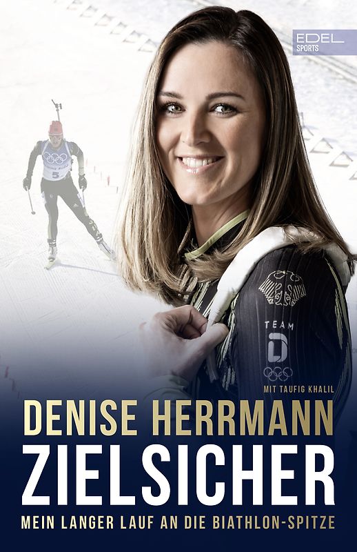 Zielsicher. Mein langer Lauf an die Biathlon-Spitze