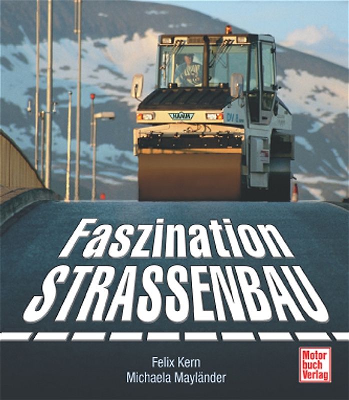 Faszination Strassenbau