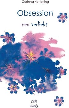 Obsession Teil 3: (neu) verliebt