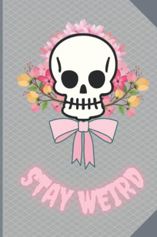 Poesiealbum Stay weird: mit süßem Pastellgoth Totenkopf mit rosa Masche I A5 I 6 x 9 I 120 Seiten mit Zierleiste