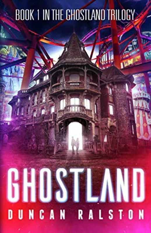 Ghostland (Ghostland Trilogy, Band 1)