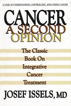 Cancer: A Second Opinion: A Look at Understanding, Controlling, and Curing Cancer