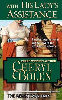 With His Lady's Assistance: A Regent Mystery - Bolen, Cheryl