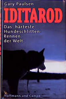 Iditarod. Das härteste Hundeschlittenrennen der Welt