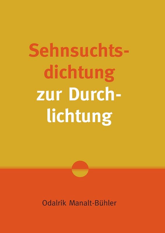 Sehnsuchtsdichtung zur Durchlichtung
