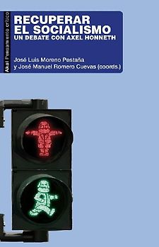 Recuperar el socialismo : un debate con Axel Honneth