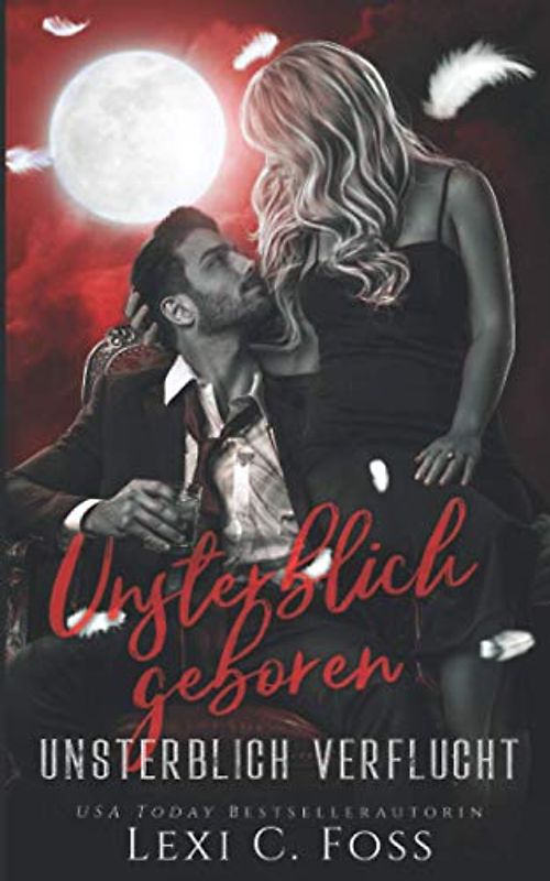 Unsterblich Geboren: Vampir Liebesroman (Unsterblich Verflucht, Band 4)