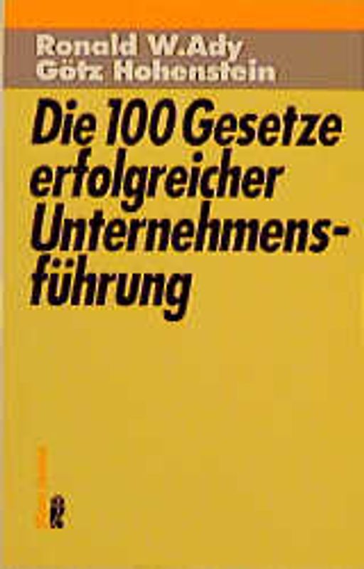 Die 100 Gesetze erfolgreicher Unternehmensführung