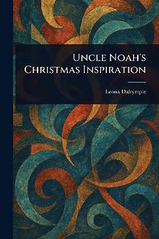Uncle Noah's Christmas Inspiration