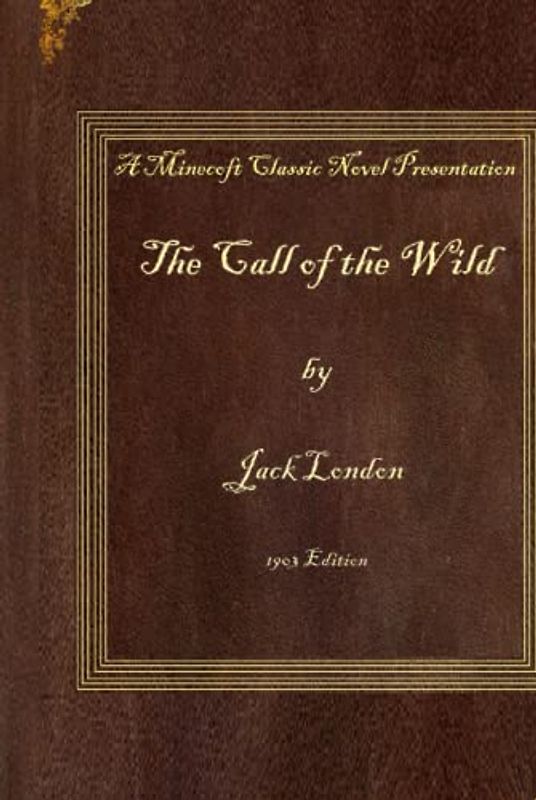 The Call of the Wild: 1903 Edition