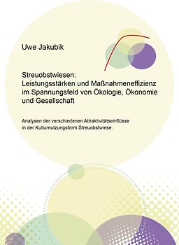 Streuobstwiesen: Leistungsstärken und Maßnahmeneffizienz im Spannungsfeld von Ökologie, Ökonomie und Gesellschaft