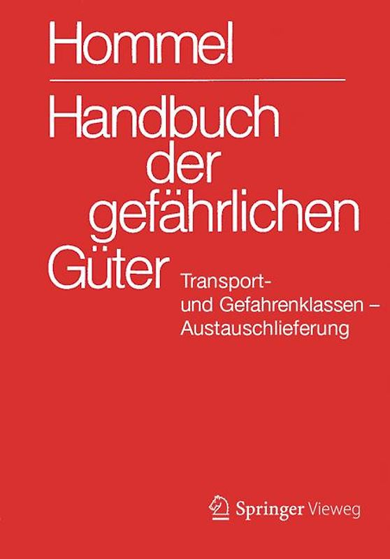 Handbuch der gefährlichen Güter. Transport- und Gefahrenklassen Neu. Austauschlieferung, Dezember 2014