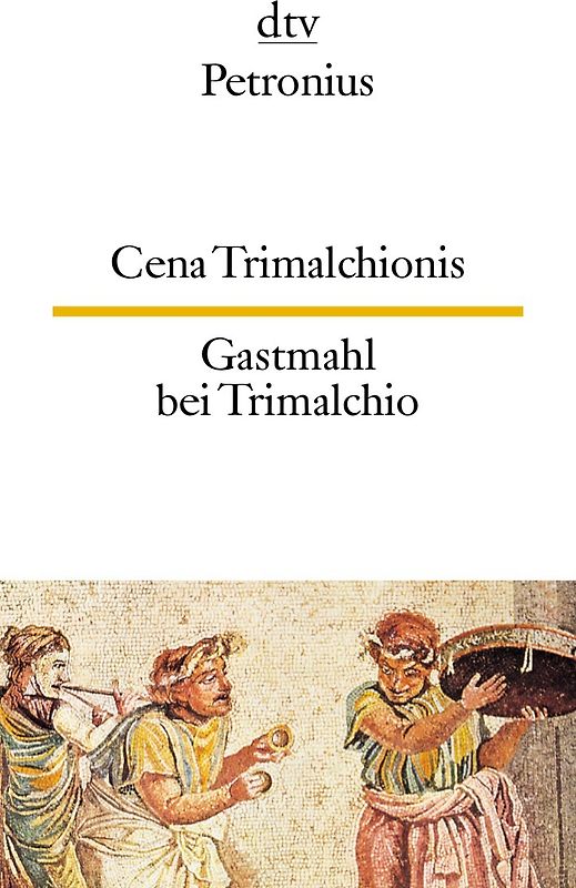 Cena Trimalchionis Gastmahl bei Trimalchio