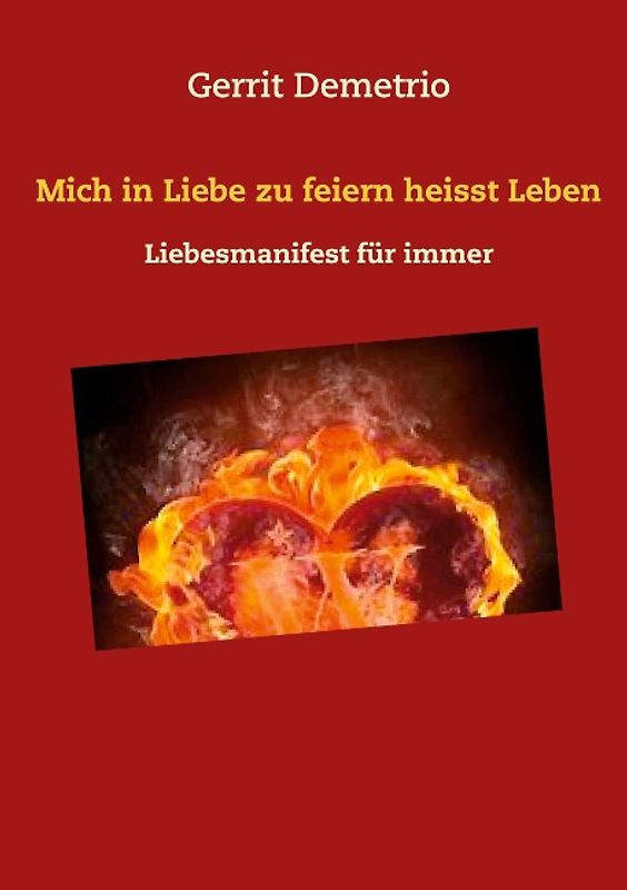 Mich in Liebe zu feiern heisst Leben