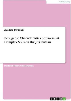Pedogenic Characteristics of Basement Complex Soils on the Jos Plateau
