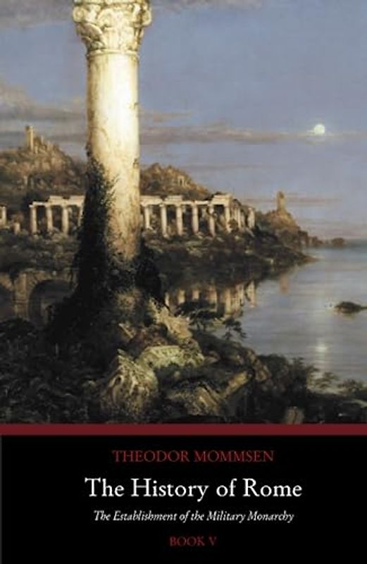 The History of Rome: The Establishment of the Military Monarchy