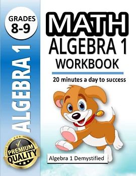 Math Algebra 1 Workbook: Algebra 1 Demystified | Workbook for Success | Algebra 1 Worksheets |20 minutes a day to success
