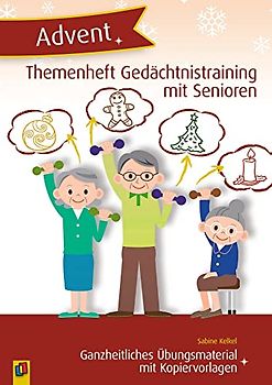 Advent: Ganzheitliches Übungsmaterial mit Kopiervorlagen (Themenheft Gedächtnistraining mit Senioren und Seniorinnen)