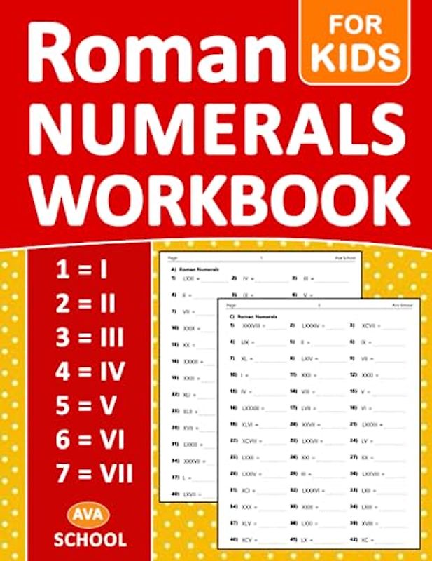 Roman Numerals Math Workbook: Math Roman Numerals Practice Problems For kids With More 2800 Exercises With Answers | Roman Numerals Math Worksheets