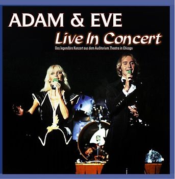 Adam & Eve - Live in Concert