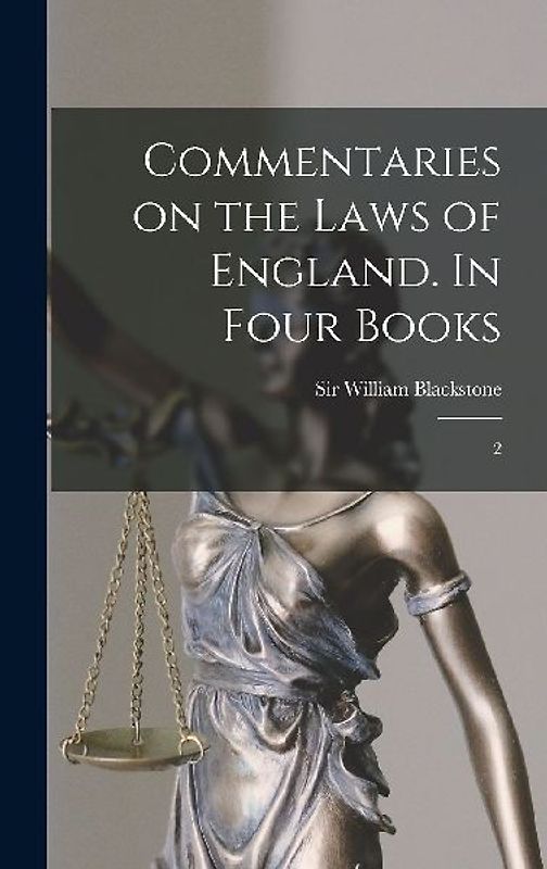 Commentaries on the Laws of England. In Four Books: 2