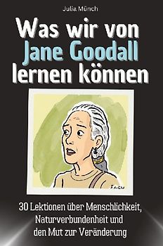 Was wir von Jane Goodall lernen können