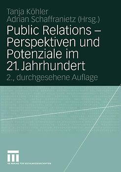 Public Relations — Perspektiven und Potenziale im 21. Jahrhundert